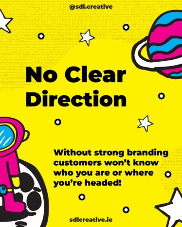 Without strong branding, customers won't know who you are or where you're headed